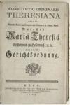 LAW MARIA THERESA, Empress. Constitutio Criminalis Theresiana; oder, Der . . . Majestät Mariä Theresiä . . . Gerichtsordnung. 1769